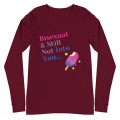 Bisexual & Still Not Into You Unisex Long Sleeve T-Shirt