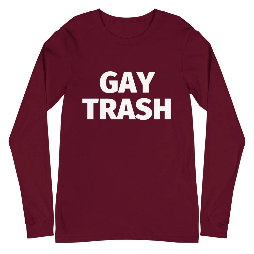 Gay Trash Unisex Long Sleeve T-Shirt