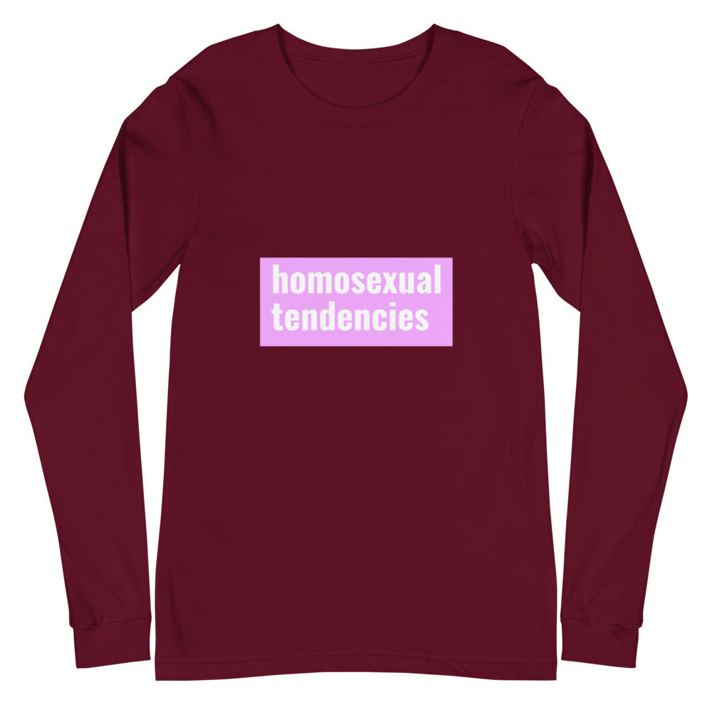 Homosexual Tendencies Unisex Long Sleeve T-Shirt