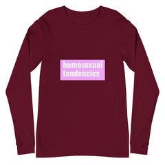Homosexual Tendencies Unisex Long Sleeve T-Shirt