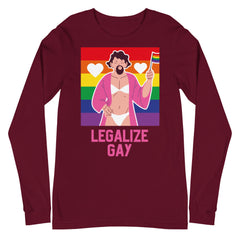 Legalize Gay Unisex Long Sleeve T-Shirt