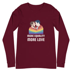 More Equality More Love Unisex Long Sleeve T-Shirt