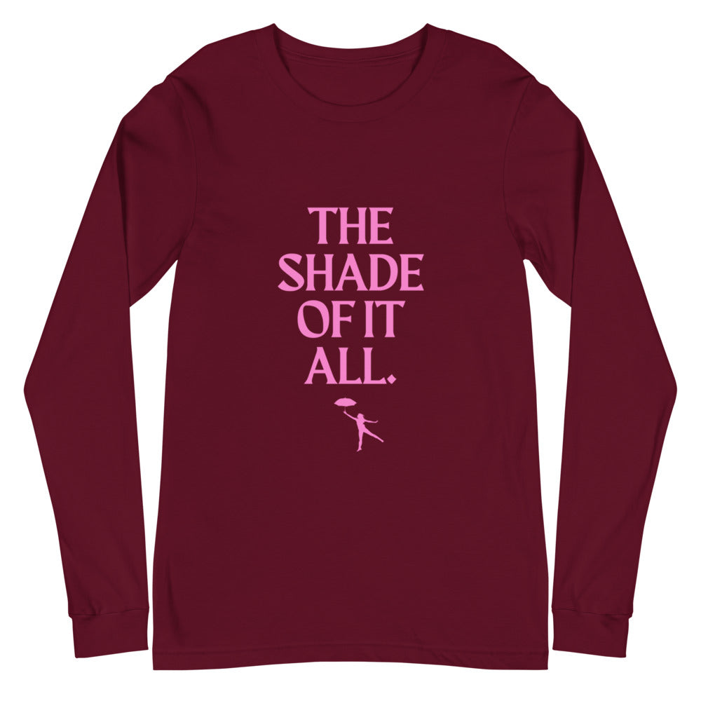 The Shade Of It All Unisex Long Sleeve T-Shirt