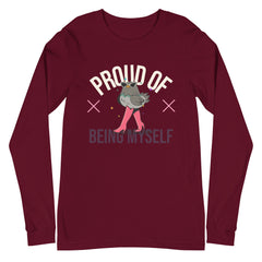 Proud Of Being Myself Unisex Long Sleeve T-Shirt