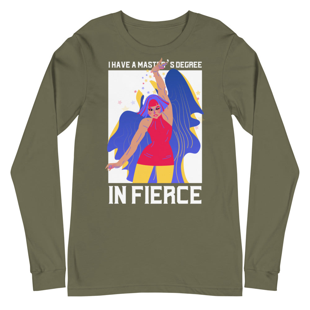 Master's Degree In Fierce Unisex Long Sleeve T-Shirt