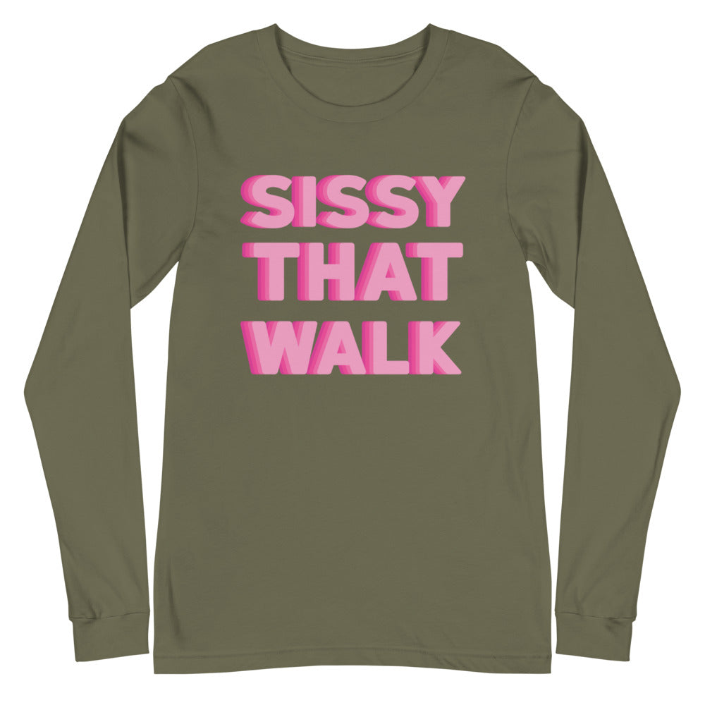 Sissy That Walk Unisex Long Sleeve T-Shirt