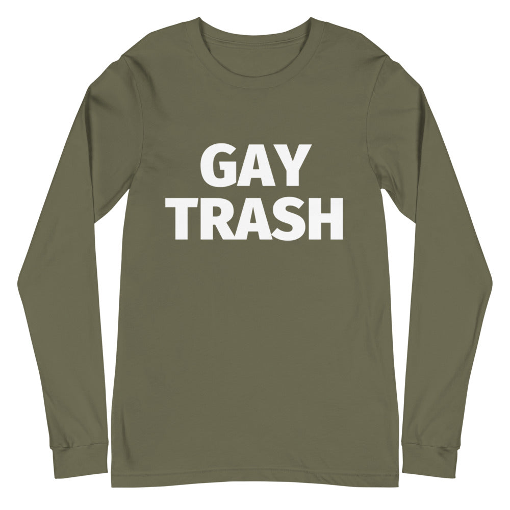 Gay Trash Unisex Long Sleeve T-Shirt