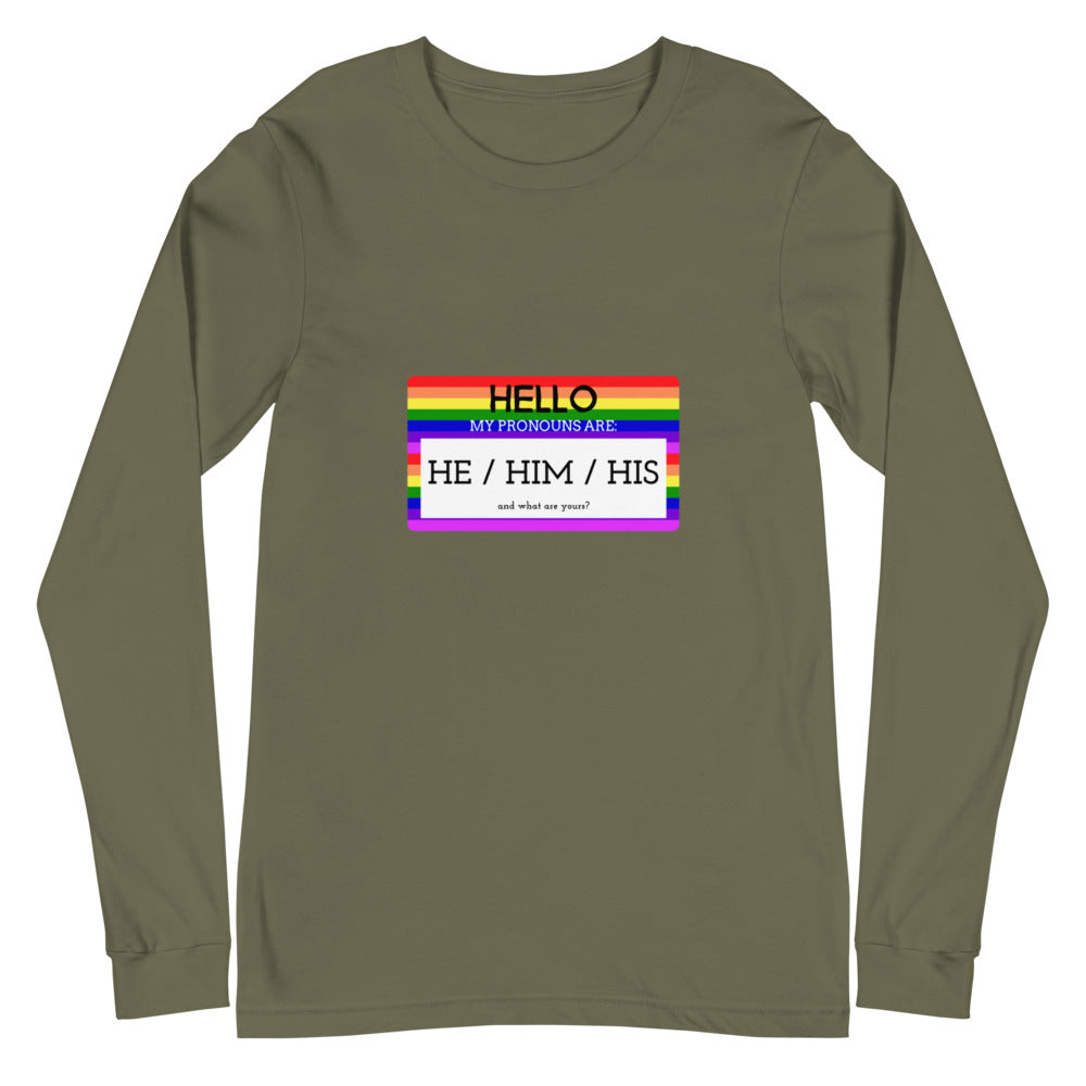 Hello My Pronouns Are He / Him / His Unisex Long Sleeve T-Shirt