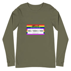 Hello My Pronouns Are He / Him / His Unisex Long Sleeve T-Shirt