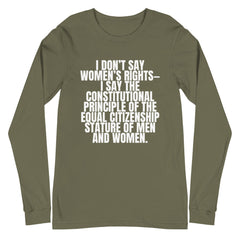 I Don't Say Women's Rights Unisex Long Sleeve T-Shirt