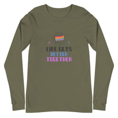 Life Gets Better Together Unisex Long Sleeve T-Shirt