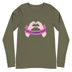 Love Is A Human Right Unisex Long Sleeve T-Shirt