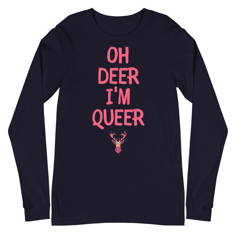 Oh Deer I'm Queer Unisex Long Sleeve T-Shirt