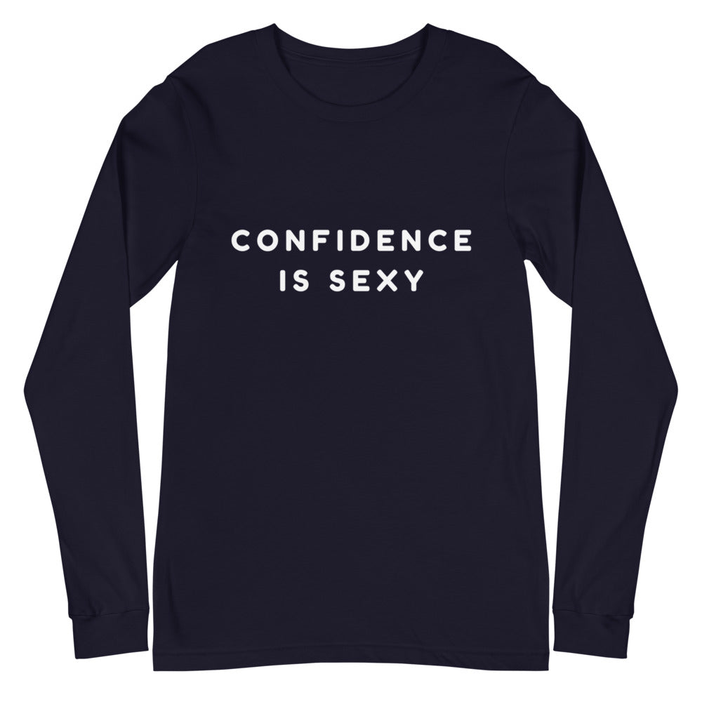 Confidence Is Sexy Unisex Long Sleeve T-Shirt