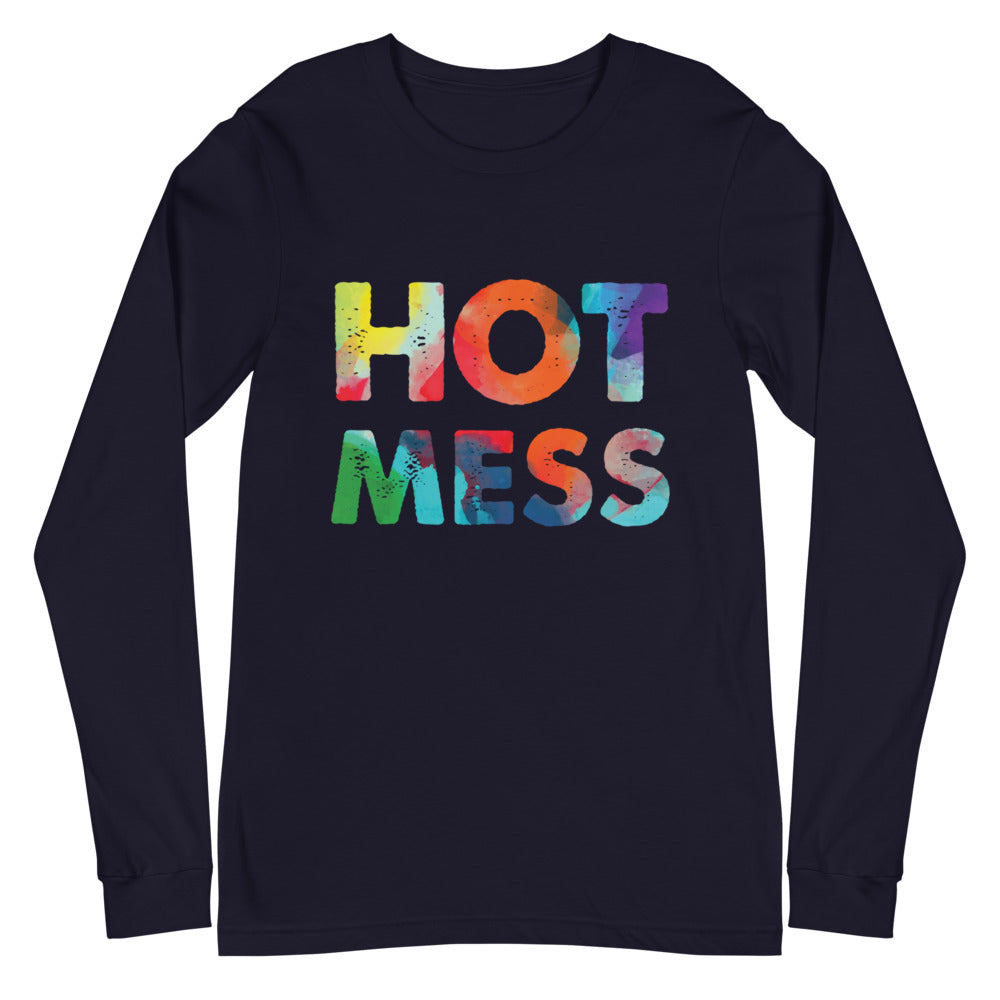 Hot Mess Unisex Long Sleeve T-Shirt
