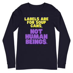 Labels Are For Soup Cans Unisex Long Sleeve T-Shirt