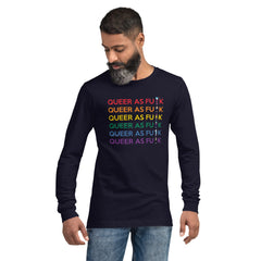 Queer As Fu#k Unisex Long Sleeve T-Shirt