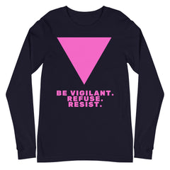 Be Vigilant. Refuse. Resist. Unisex Long Sleeve T-Shirt