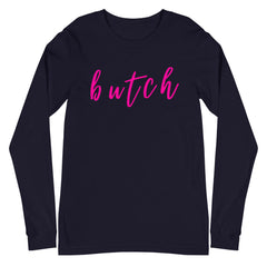 Butch Unisex Long Sleeve T-Shirt