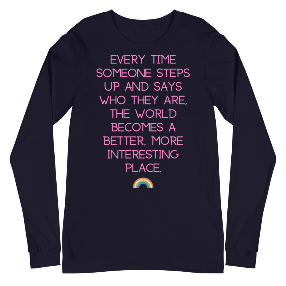 Every Time Someone Steps Up Unisex Long Sleeve T-Shirt
