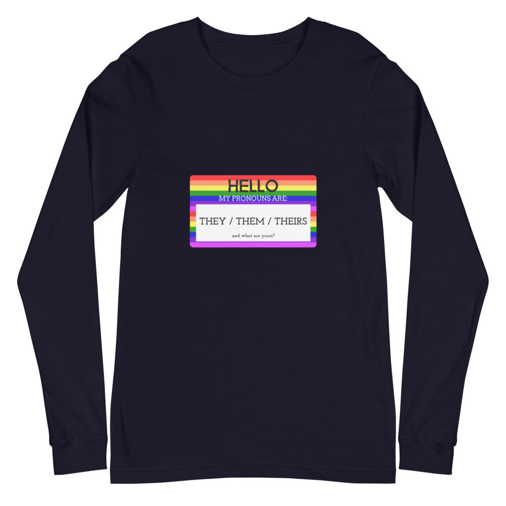 Hello My Pronouns Are They / Them / Theirs Unisex Long Sleeve T-Shirt