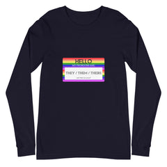 Hello My Pronouns Are They / Them / Theirs Unisex Long Sleeve T-Shirt