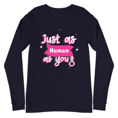 Just As Human As You Unisex Long Sleeve T-Shirt