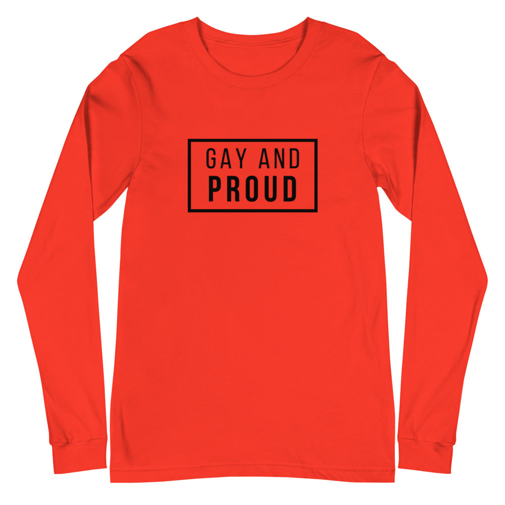 Gay And Proud Unisex Long Sleeve T-Shirt