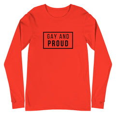 Gay And Proud Unisex Long Sleeve T-Shirt