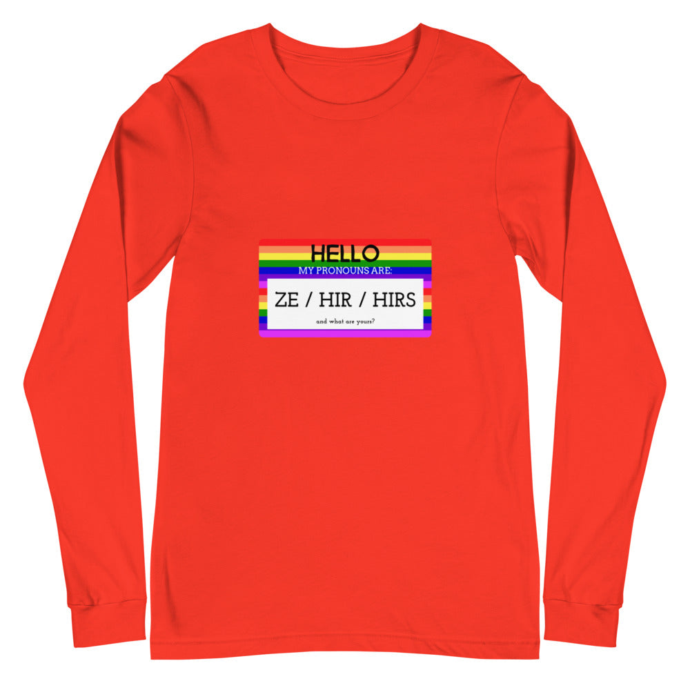 Hello My Pronouns Are Ze / Hir / Hirs Unisex Long Sleeve T-Shirt