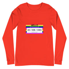 Hello My Pronouns Are Ze / Hir / Hirs Unisex Long Sleeve T-Shirt