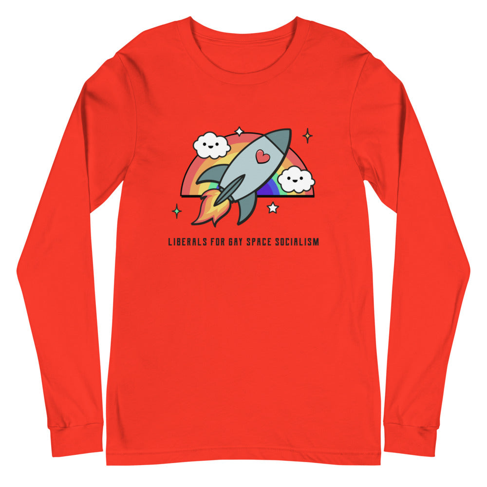 Liberals For Gay Space Socialism Unisex Long Sleeve T-Shirt