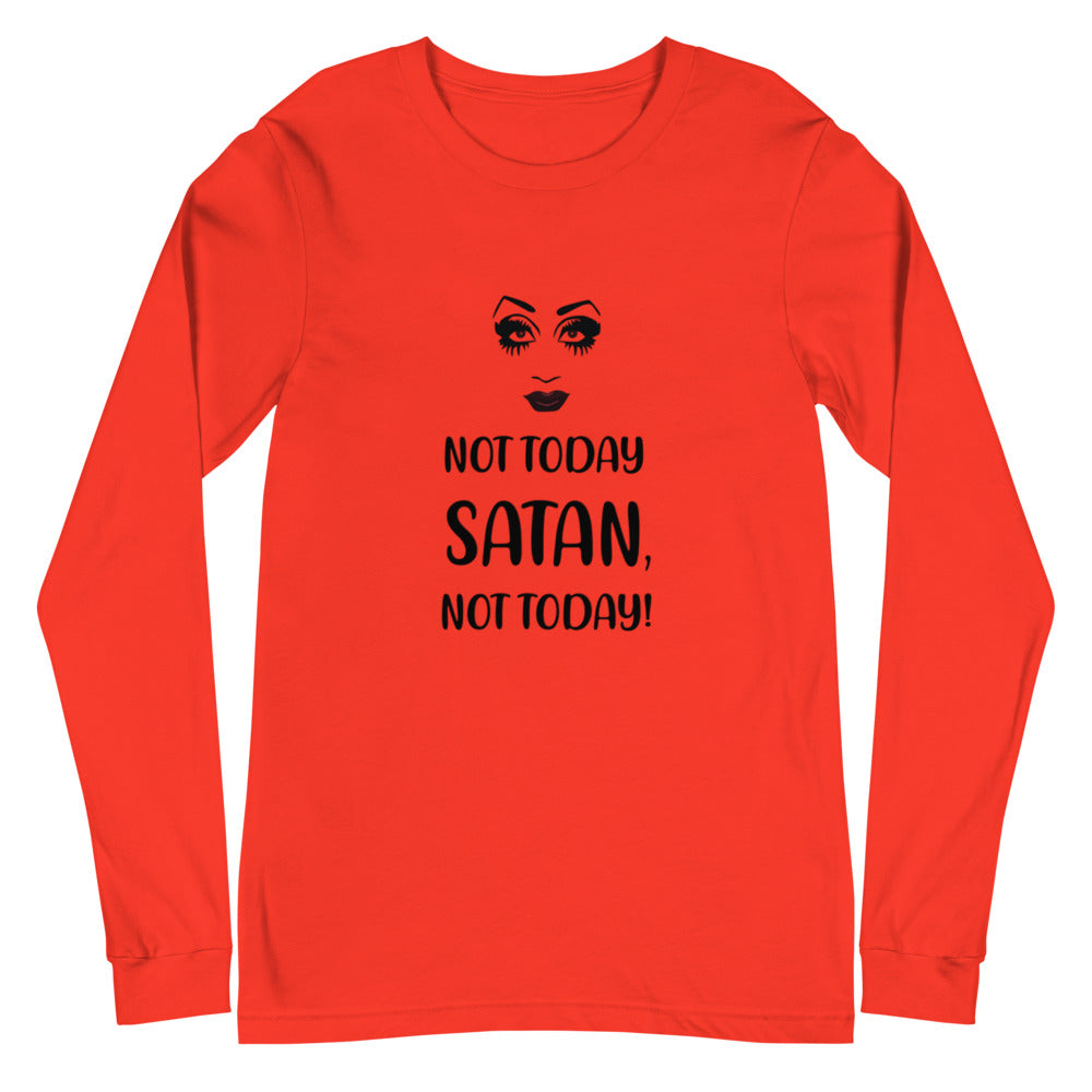 Not Today Satan Unisex Long Sleeve T-Shirt