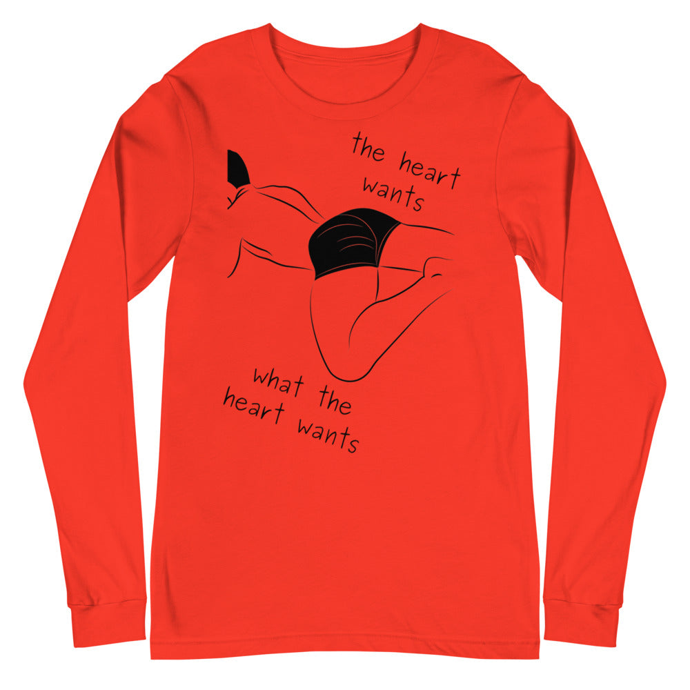 The Heart Wants What The Heart Wants Unisex Long Sleeve T-Shirt
