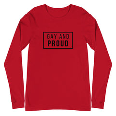 Gay And Proud Unisex Long Sleeve T-Shirt