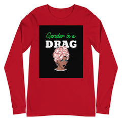 Gender Is A Drag Unisex Long Sleeve T-Shirt