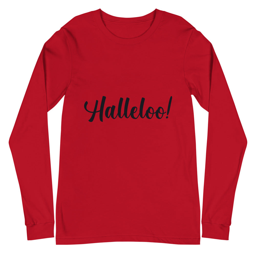 Halleloo! Unisex Long Sleeve T-Shirt