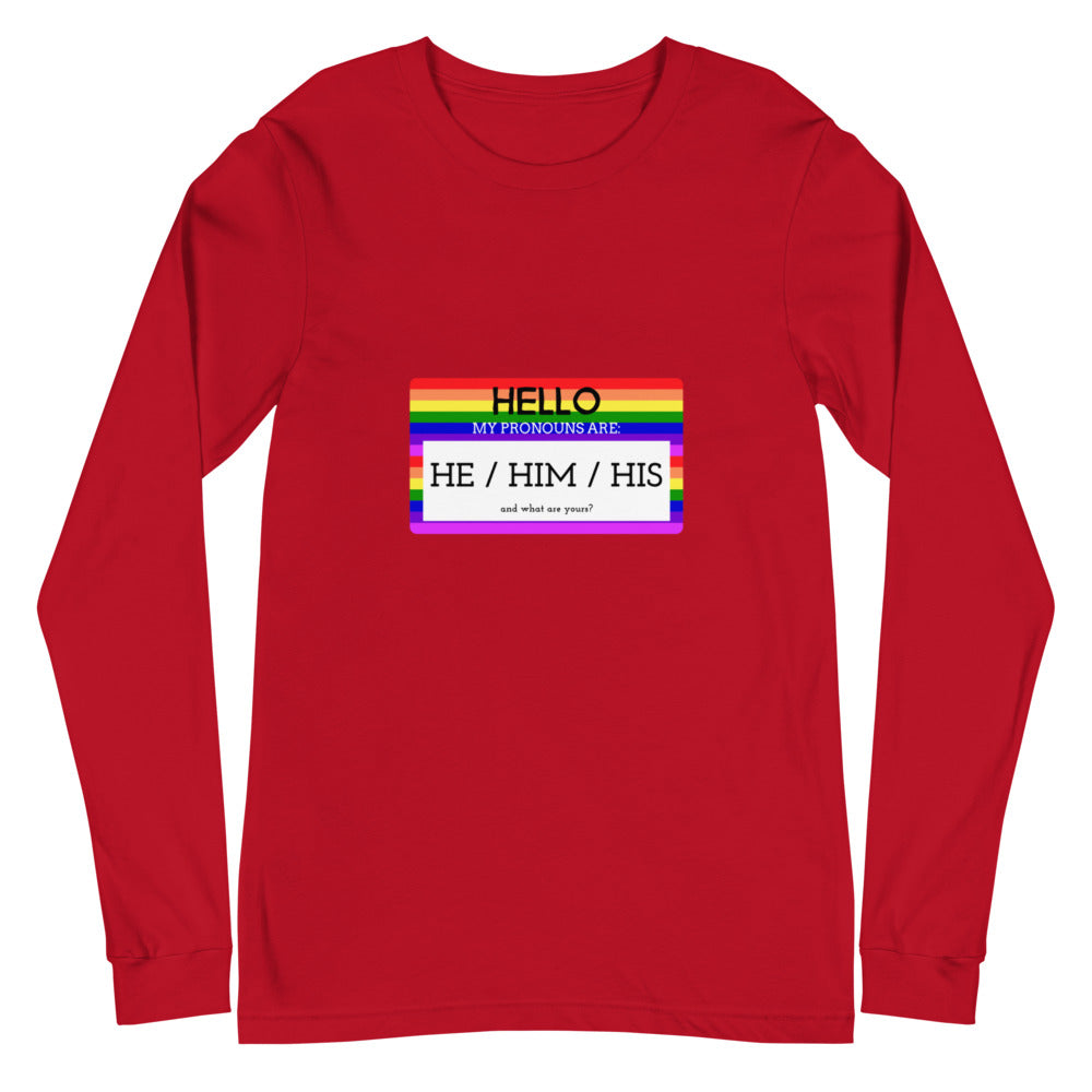 Hello My Pronouns Are He / Him / His Unisex Long Sleeve T-Shirt