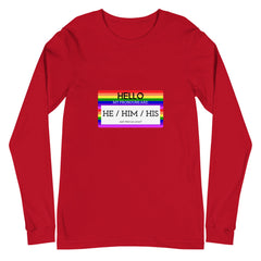Hello My Pronouns Are He / Him / His Unisex Long Sleeve T-Shirt