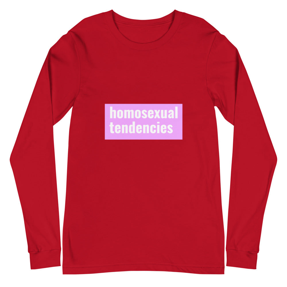 Homosexual Tendencies Unisex Long Sleeve T-Shirt