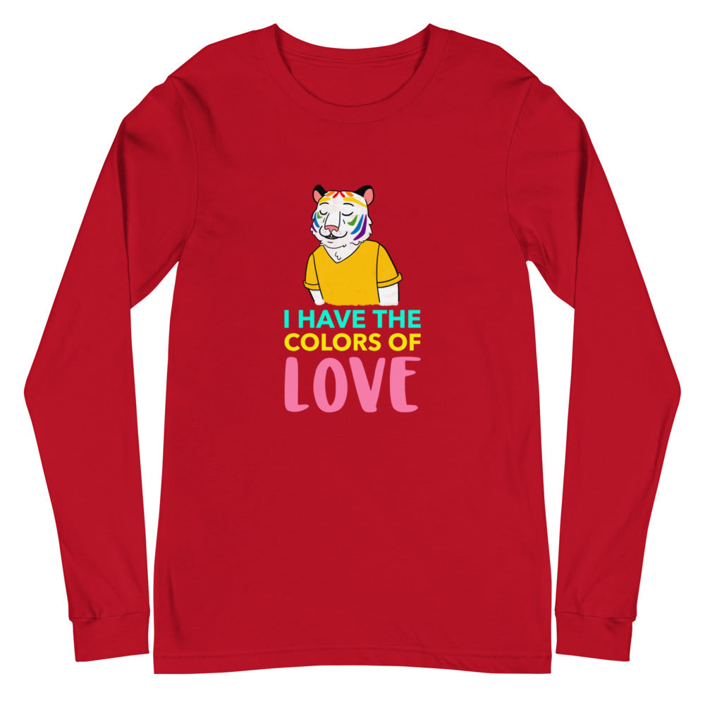 I Have The Colors Of Love Unisex Long Sleeve T-Shirt