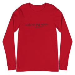 Woke Up Gay Again Unisex Long Sleeve T-Shirt