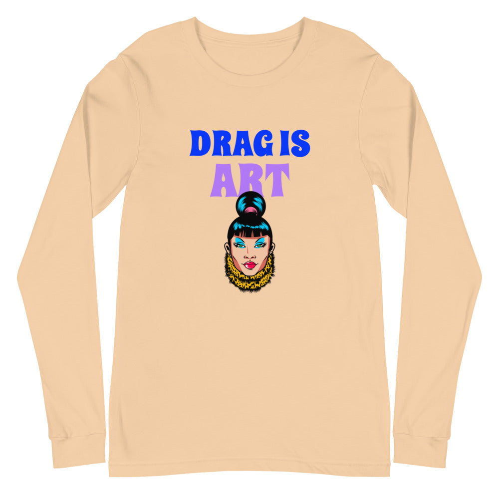 Drag Is Art Unisex Long Sleeve T-Shirt