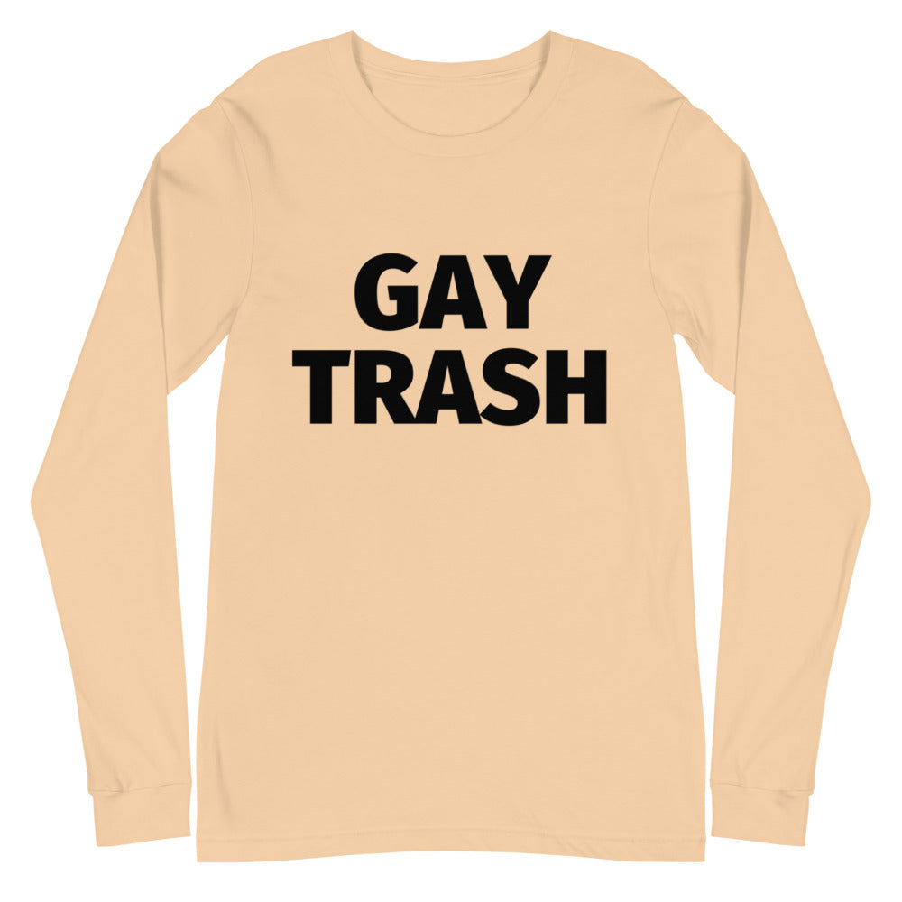 Gay Trash (Black Text) Unisex Long Sleeve T-Shirt