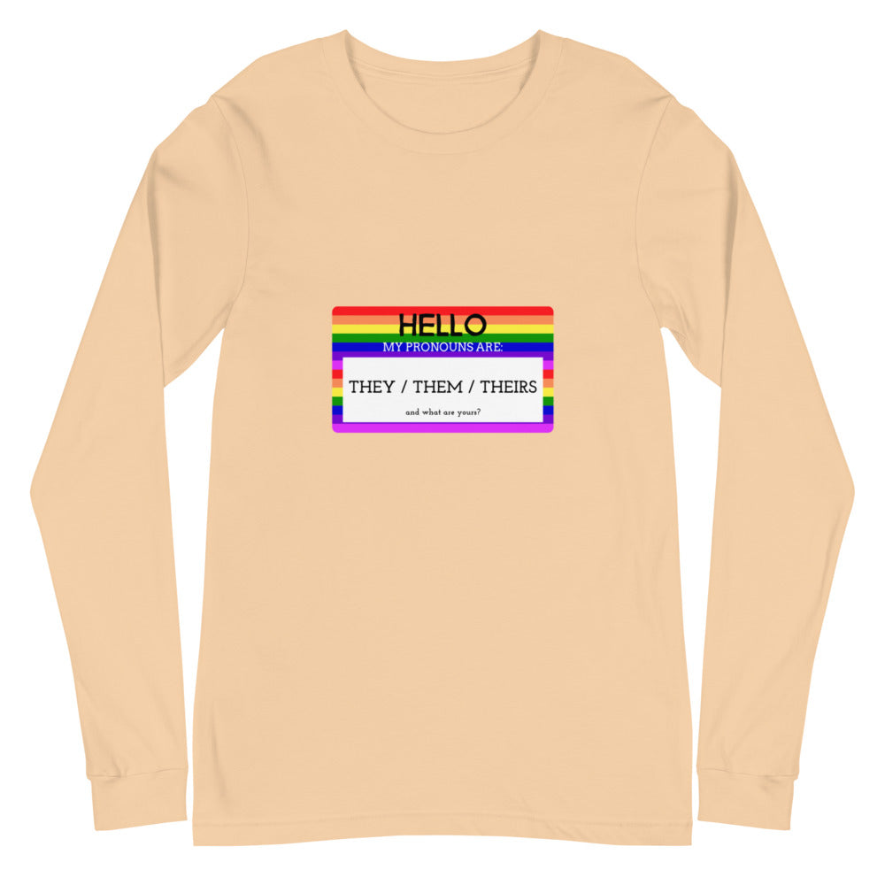 Hello My Pronouns Are They / Them / Theirs Unisex Long Sleeve T-Shirt