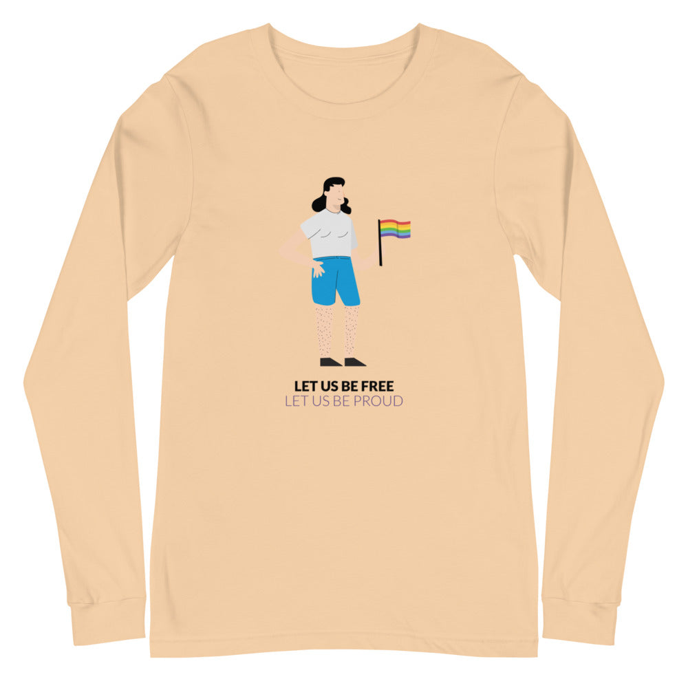 Let Us Be Free Let Us Be Proud Unisex Long Sleeve T-Shirt