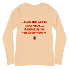 Russian Bisexual Transvestite Hooker Unisex Long Sleeve T-Shirt