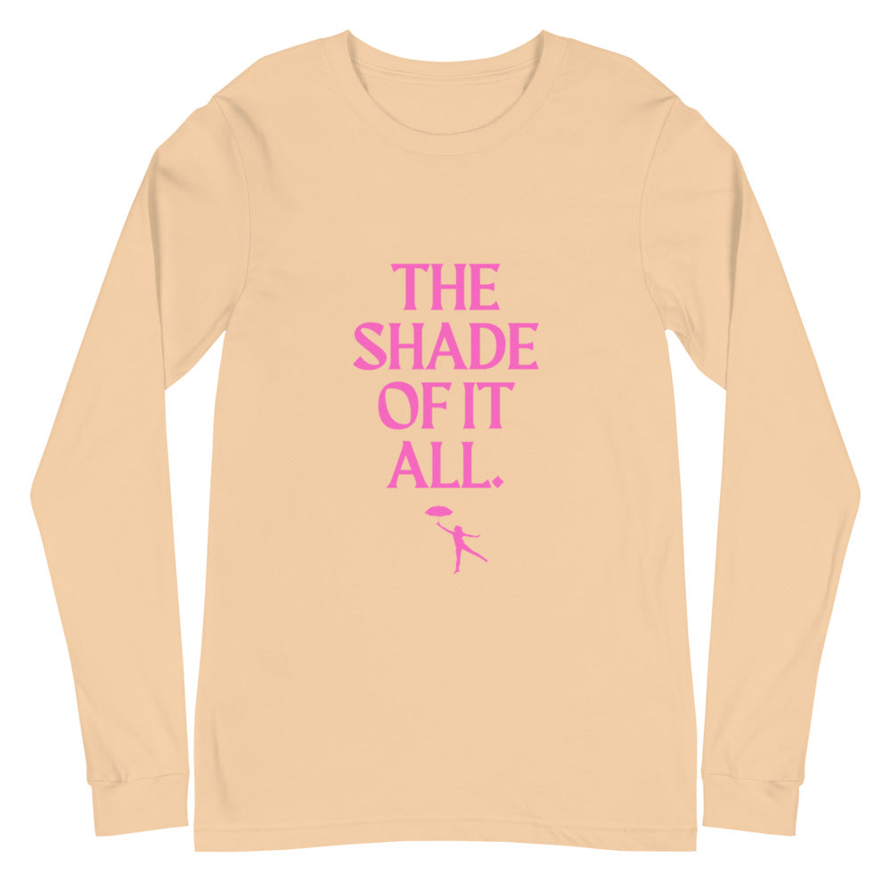 The Shade Of It All Unisex Long Sleeve T-Shirt