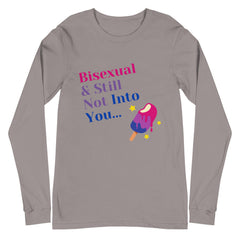 Bisexual & Still Not Into You Unisex Long Sleeve T-Shirt