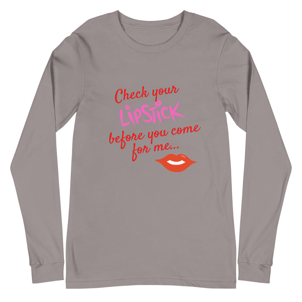 Check Your Lipstick Unisex Long Sleeve T-Shirt